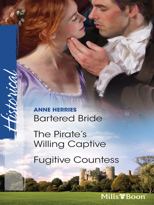 Cover image for Bartered Bride / The Pirate's Willing Captive / Fugitive Countess